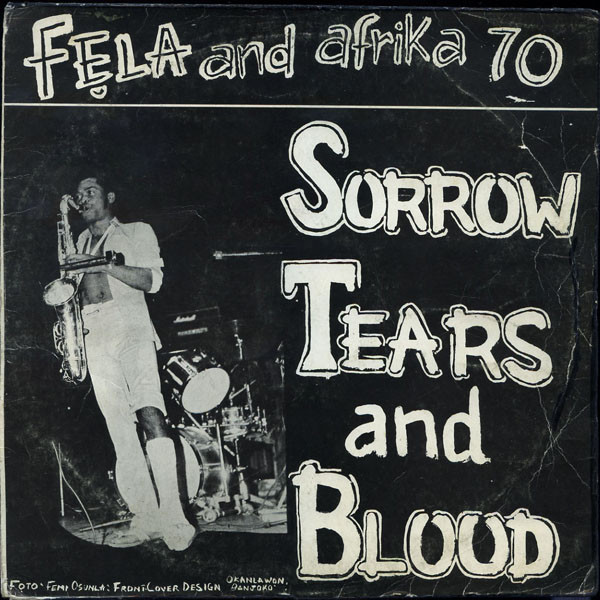 Fẹla and Afrika 70: Sorrow Tears and Blood (1977)